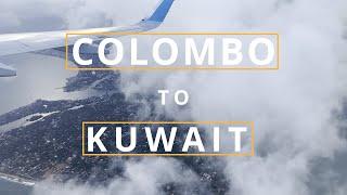 From Tropics to Desert | Colombo to Kuwait Full Flight Journey | SKY Travel