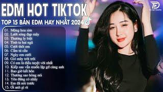 Mộng hoa sim Remix  BXH Nhạc Trẻ Remix Hay Nhất  - Top 15 Bản EDM TikTok Hot Trend 2024