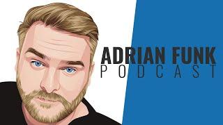 ADRIAN FUNK | Podcast - July 2023 (#27)