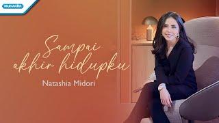 Sampai Akhir Hidupku - Natashia Midori (Official Lyric Video)