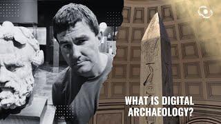 What is Digital Archaeology?