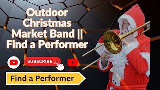 Outdoor Christmas Market Band || Find a Performer