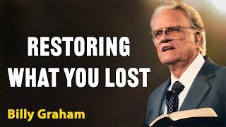 Trust in God: He Will Restore What You've Lost! | Billy Graham Classic Sermon