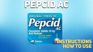 Pepcid AC how to use: Uses, Dosage, Side Effects, Contraindications