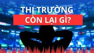 Chứng khoán hôm nay | Nhận định thị trường : Thị trường còn lại những gì?