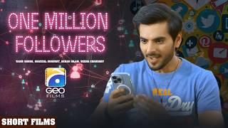 One Million Followers | Short Film | Yasir Shoro - Shazeal Shaukat | Geo Films