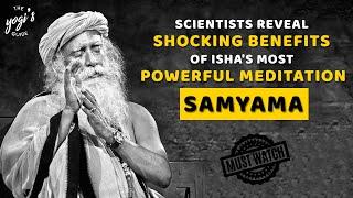 Scientists Reveal Shocking Benefits of Isha's Most Powerful Meditation - SAMYAMA | Sadhguru
