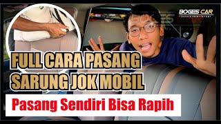 Cara Pemasangan Sarung Jok Mobil FULL TUTORIAL #sarungjokmobil #coverjokmobil #sarungjok #bogescar