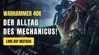 Das "normale" Leben des Adeptus Mechanicus! - Warhammer 40K Lore Deutsch