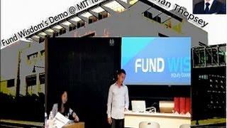 Fund Wisdom Tech Demo at the MIT-Tang Center in 2014