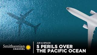 5 Perils Over The Pacific Ocean  Air Disasters | Smithsonian Channel