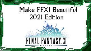 Make Final Fantasy XI Beautiful - 2021 Edition