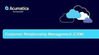 Acumatica: Customer Management (CRM)