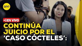   CASO CÓCTELES: Continúa juicio oral contra KEIKO FUJIMORI y otros involucrados | #EnVivo