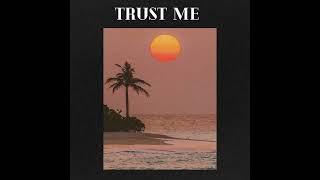 Trust Me [Prod Dae Wylder]