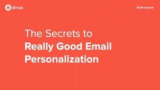 The Secrets to Really Good Email Personalization | Webinar