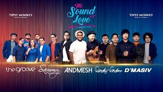 The Sound Of Love, 5 days Andmesh, Sandhy Sandoro, The Groove, Sammy Simorangkir, Dmasiv