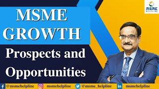 MSME GROWTH : Prospects and Opportunities