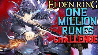 Elden Ring: THE 1 MILLION RUNE CHALLENGE