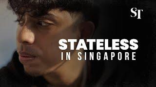 Stateless in Singapore: No job, no education, no country