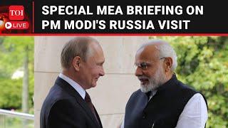 LIVE | PM Modi's Russia, Austria Visit; India's Foreign Secretary Holds Special Briefing | Watch