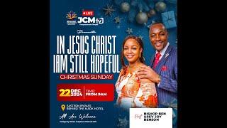 JCM CHRISTMAS SUNDAY || THEME: IN JESUS CHRIST I AM STILL HOPEFUL