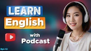 Learn English With Podcast Conversation  Episode 12 | English Podcast For Beginners #englishpodcast