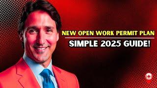 New IRCC Open Work Permit Plan 2025: Simple Guide To Canada Work Permits | IRCC Update