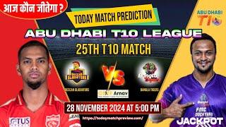 Deccan Gladiators vs Bangla Tigers  25th T10 Cricket Match Prediction Today  Abu Dhabi T10 League