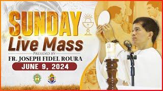SUNDAY FILIPINO MASS TODAY LIVE || JUNE 9, 2024 || FR JOSEPH FIDEL ROURA
