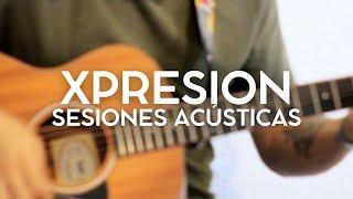 Live Session #1 | Xpresion Acústico