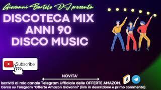DISCOTECA MIX ANNI 90 | DISCO DANCE MUSIC 80s 90s 2000s REMIX HOUSE Giovanni Bartolo DJ