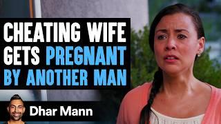 Cheating Wife Gets Pregnant by Another Man, Lives to Regret It | Dhar Mann