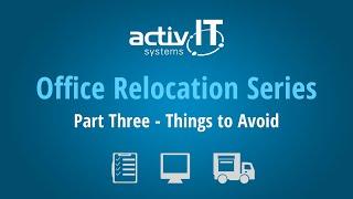 Office Relocation Series - Things to Avoid