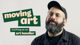 Moving Art: working as an art handler