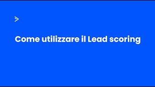 Come utilizzare il Lead scoring