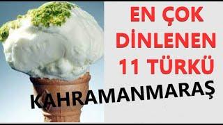 En Çok Dinlenen 11 Türkü - KAHRAMANMARAŞ #kahramanmaraştürküleri