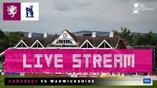 LIVE STREAM: Somerset vs Warwickshire - Day Two