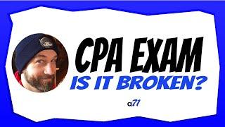 The New CPA Exam is Not Broken - Despite Lowest Pass Rates in History