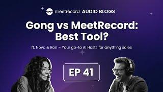 EP 41 | Gong vs MeetRecord: Comprehensive Guide for 2025 | MR Audio Blog #SalesPodcast #Podcast