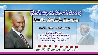 CELEBRATING THE LIFE OF DANSTAN MACHARIA KAMWENE