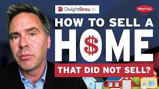 How to Sell a Home that Did Not Sell | Dwight Streu, Edmonton Real Estate Agent, MaxWell Polaris