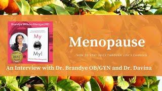 Menopause and Keeping Life Juicy Through Life's Changes Interview with Dr.  Brandye OB/GYN & Davina