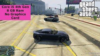 Core i5 4th Gen 8 GB Ram No Graphics Card GTA 5 Gameplay