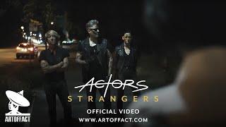 ACTORS: Strangers OFFICIAL VIDEO #ARTOFFACT #ACTORS #Strangers