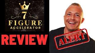 7 Figure Accelerator Review - Legit Philip Johansen Review Affiliate Program or FTC Scam Risk?