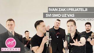 Ivan Zak i Prijatelji – Svi smo uz vas (OFFICIAL VIDEO)