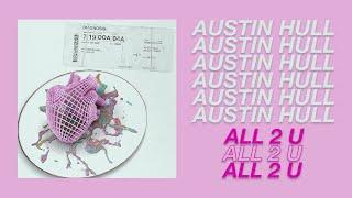 Austin Hull - All 2 U (Lyric Video)