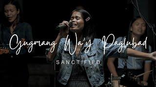 Gugmang Wa'y Paglubad - Sanctified | Official Music Video