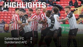 Highlights | Gateshead FC 2 - 1 Sunderland AFC | Pre-Season 2024-25